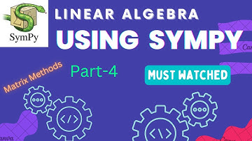 Linear Algebra using Sympy-IV