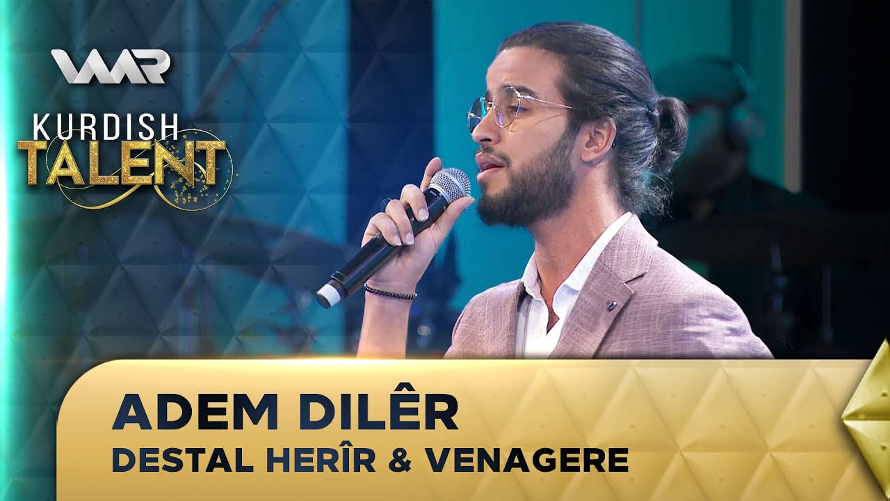 Adem Dilêr - Destal Herîr & Venagere | Kurdish Talent
