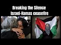 Breaking the Silence: Israel-Hamas ceasefire