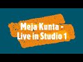 Meja Kunta - Live in Studio