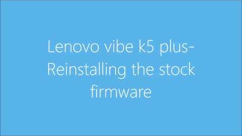 Lenovo vibe k5 plus. Recover bricked device - Reflash the stock firmware[Links in the description]