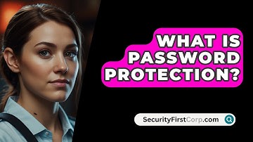 What Is Password Protection? - SecurityFirstCorp.com