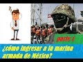 Requisitos para ingresar a la marina en México 2018 - parte 1- ingreso directo