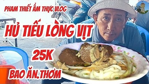 tô phở truyền thống lòng vịt vĩa hè nước lèo thơm ngon đậm đà phan thiết 11/5/2025