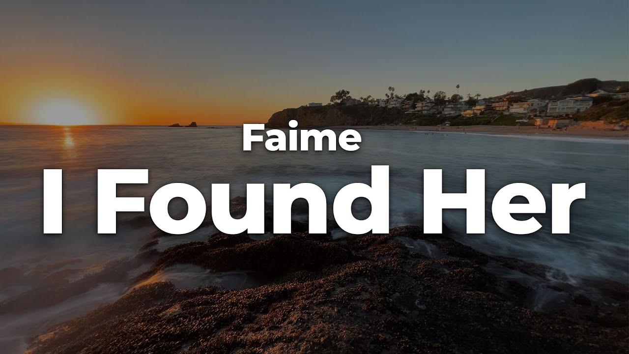 Faime Faime - I Found Her (Letra/Lyrics) | Official Music Video - YouTube