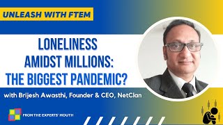 Loneliness & a hyperlocal solution | Brijesh Awasthi - Founder & CEO, Netclan | Unleash with FTEM S1 screenshot 5