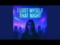 I Lost Myself That Night (feat. Emily)