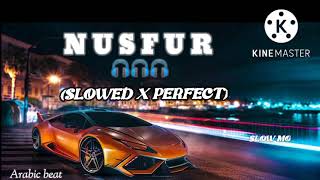 Nusfur..Sozer..Sepetci & Amorf Remix [ Slowed X Reverb] // Arabic Beat // Slow Mo..Enjoy...