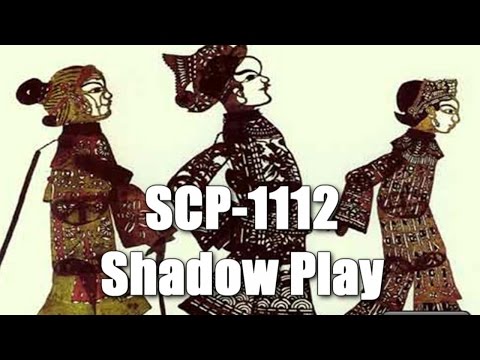 SCP Readings: SCP-1112 Shadow Play | object class safe | mind affecting / shadow / visual scp