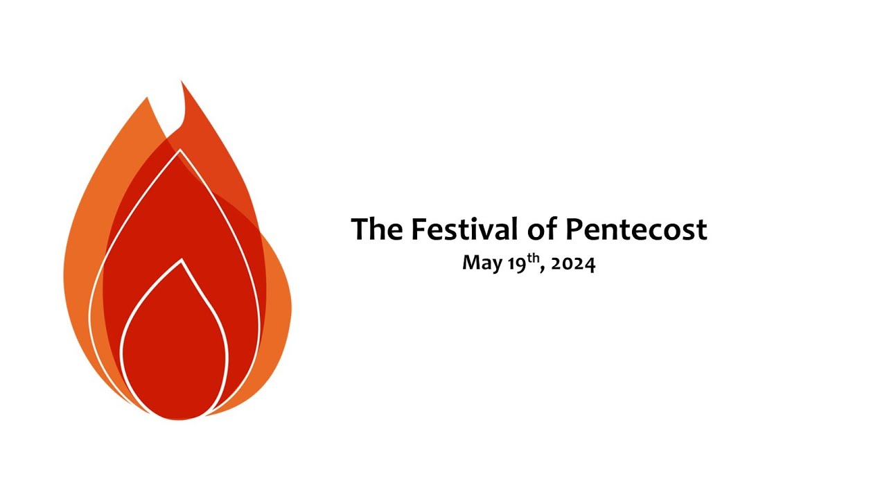 Sunday, May 19, 2024 - The Festival of Pentecost - YouTube