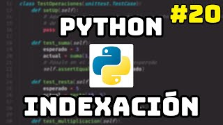 ✅ Curso Maestro de Python: Indexación en Python 📑 #20