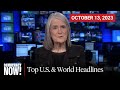 Top U.S. &amp; World Headlines — October 13, 2023
