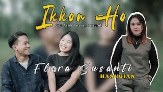 IKKON HO LAGU BATAK  - FLORA SUSANTI HASUGIAN LAGU BATAK ( official music video)