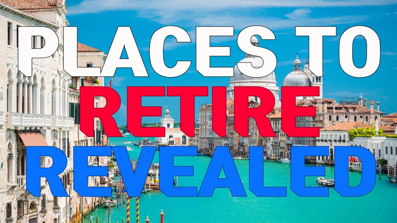10 Countries to Retire Abroad in 2024 - Revealed