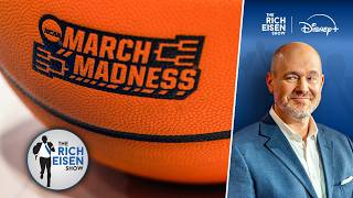 Rich Eisen: NOBODY Is Clamoring for the NCAA Tournament to Expand to 76 Teams!!!
