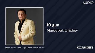 Murodbek Qilichev - 10 gun | Муродбек Киличев - 10 гун (AUDIO)