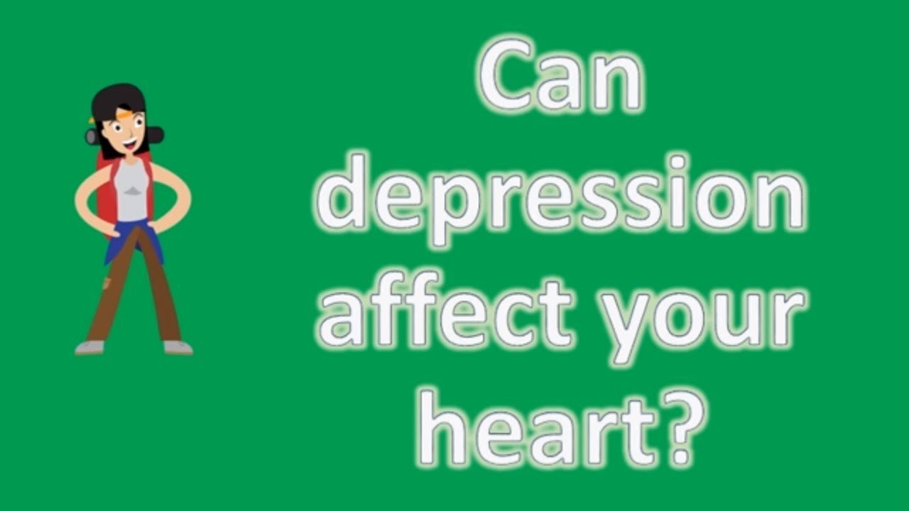 Can Depression Affect Your Heart Mostly Asked Health Questions Answers YouTube