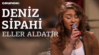 Deniz Sipahi - Eller Aldatır [Deniz Arcak Cover] / #akustikhane #sesiniaç Resimi