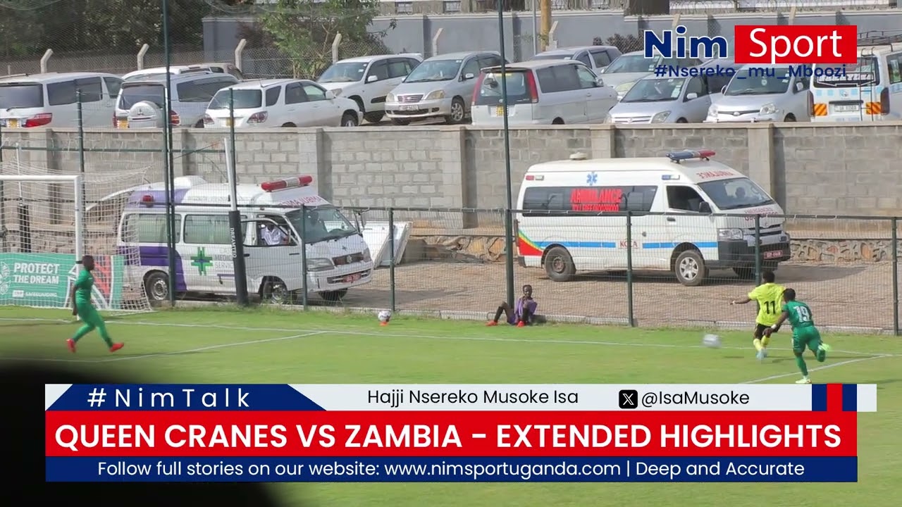 QUEEN CRANES VS ZAMBIA - EXTENDED HIGHLIGHTS
