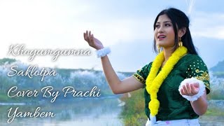 KHOIYUMGUMNA SAKLOTPA cover by Prachi Yambem