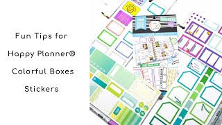 FUN TIPS FOR HAPPY PLANNER® COLORFUL BOXES STICKERS