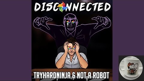 TryHardNinja | Disconnected | A Google Image Music Video | Unofficial