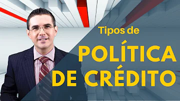 O que é uma política de crédito?