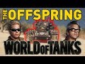 The Offspring in World of Tanks!