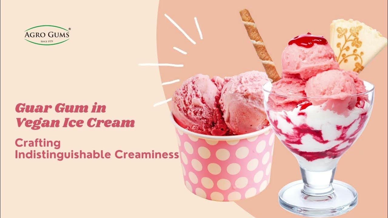 Guar Gum in Vegan Ice Cream Crafting Indistinguishable Creaminess YouTube