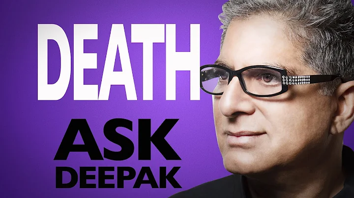 What Is The Meaning of Death? Ask Deepak Chopra!