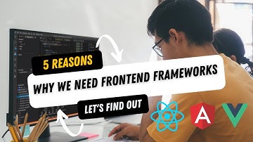 5 reasons why we need to use frontend frameworks - #angular #reactjs #vue