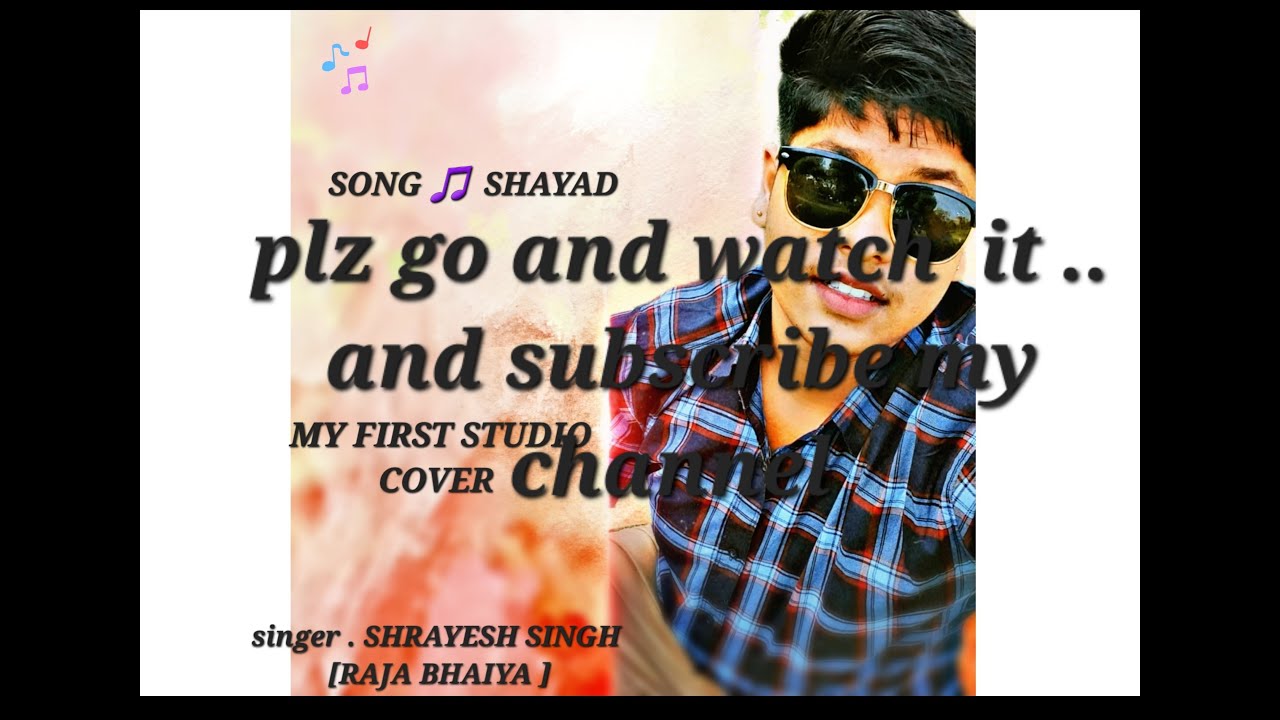 COVER SONG /SHAYAD ft. SHRAYESH SINGH [RAJA BHAIYA ] original ft ...
