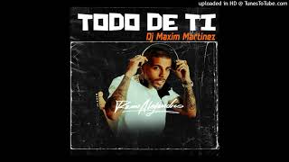 TODO DE TI (Rauw Alejandro) - Dj Maxim Martinez