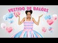 DESAFIO DIY: Fiz um VESTIDO usando BALÕES ! Paula Stephânia