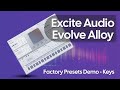 Excite Audio Evolve Alloy | Factory Presets Demo (Keys) | No Talking