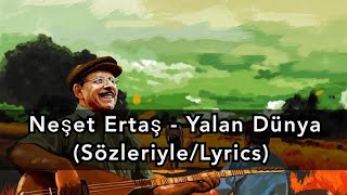 Neşet Ertaş - Yalan Dünya Sözleriylelyrics