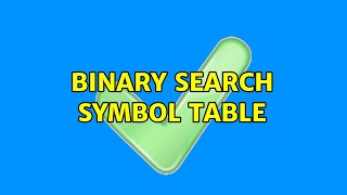 Binary Search Symbol Table