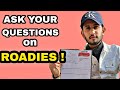 FIRST AND LAST CHANCE TO ASK ANYTHING ON ROADIES !