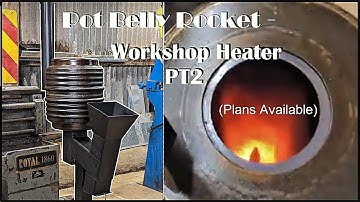 Pot Belly Rocket Stove - Workshop Heater Pt2