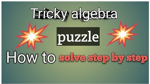 tricky algebra puzzle solved step by step । maths Olympiad