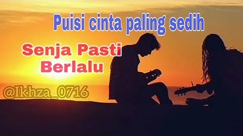 Puisi cinta paling sedih puisi Paling sedih puisi terbaik kumpulan puisi sedih yang bikin nangis