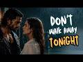 An Emotional Slow Rock Ballad For Anyone Begging Love To Stay DON T WALK AWAY TONIGHT 90s Rock 