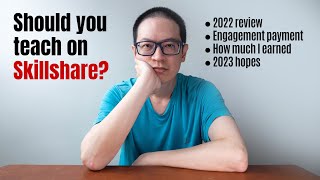 Should you teach on Skillshare in 2023: My earnings, 2022 review