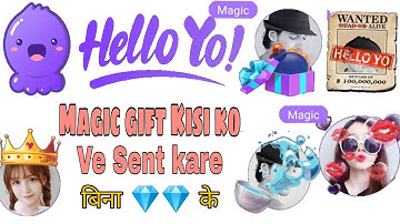 Hello yo me Magic gift Kisi ko bhi sent Kare/ Magic gift Sent/Bina 💎💎 Diamond ke