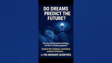 Do Dreams Predict the Future? Precognitive Dreaming Explained | The Midnight Scientists