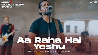 Video voorbeeld van "New Hindi Good Friday Song 2023  |  Aa Raha Hai Yeshu  | Ft. Nyzel Dlima & Sekel Jeet  |  4K"