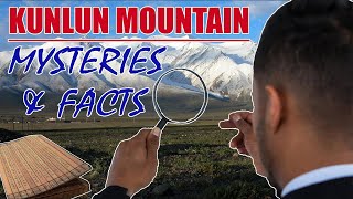 Kunlun Mountain Unknown and Mysterious Facts