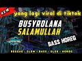 Dj busyrolana x salamullah  lagu nya lagi viral  bass horeg by 12 project official