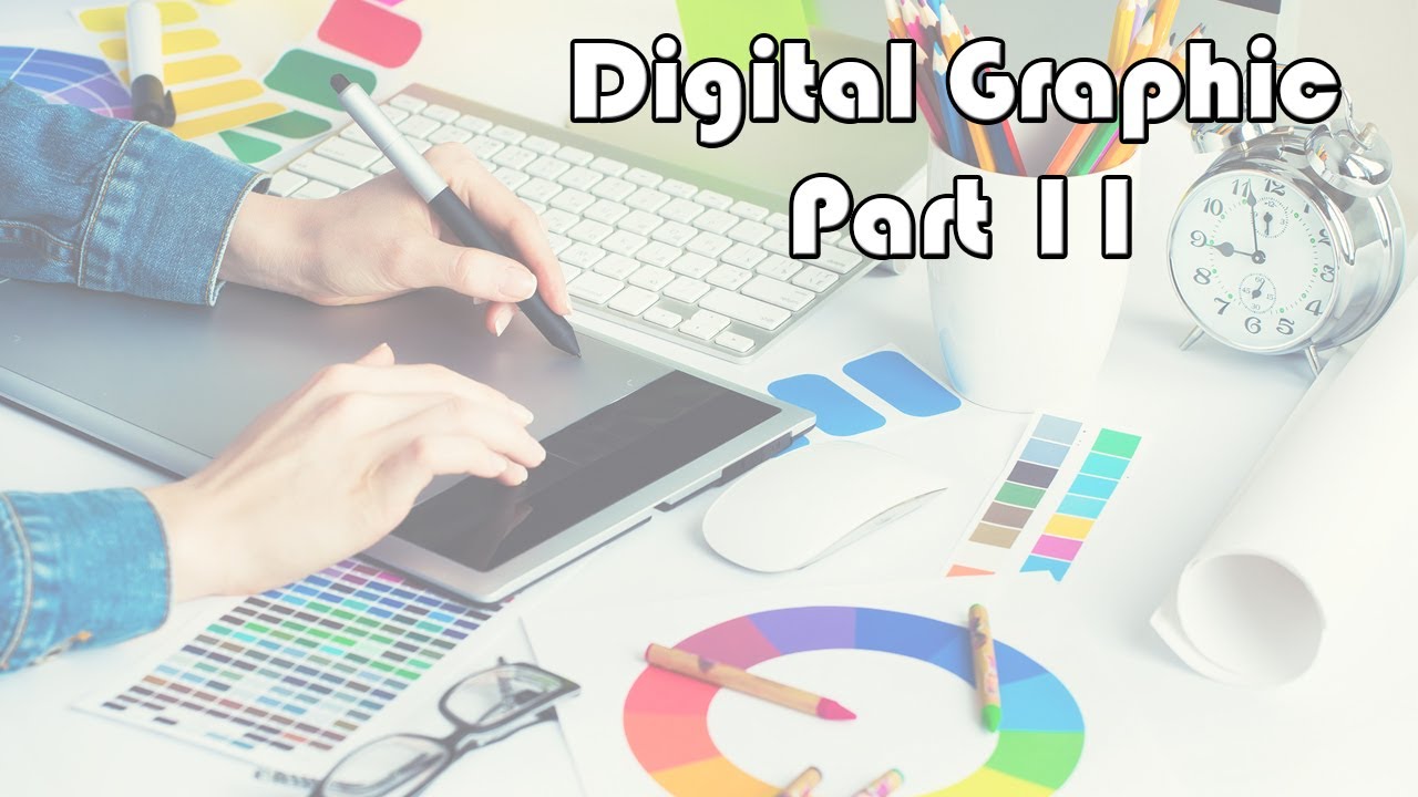 Digital Graphic (Part 2) - YouTube