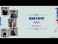 AAA - Bad Love [Color Coded Lyrics Kan/Rom/Eng]